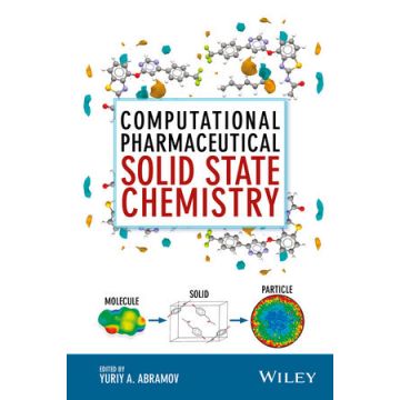 Computational Pharmaceutical Solid State Chemistry  Abramov Yuriy A.  Wiley - Blackwell  9781118700747