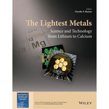 The Lightest Metals: Science and Technology from Lithium to Calcium  Hanusa Timothy P.  Wiley - Blackwell  9781118703281