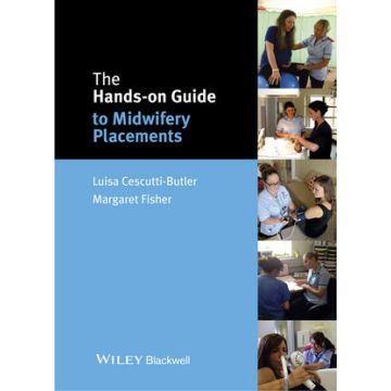 The Hands-on Guide to Midwifery Placements  Cescutti-Butler Luisa; Fisher Margaret  Wiley - Blackwell  9781118712511