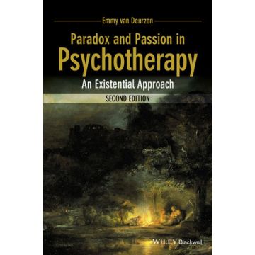 Paradox and Passion in Psychotherapy: An Existential Approach, 2ed.  Van Deurzen Emmy  Wiley - Blackwell  9781118713853