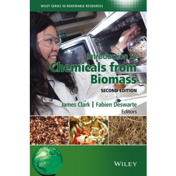 Introduction to Chemicals from Biomass, 2ed.  Clark James H.; Deswarte Fabien  Wiley - Blackwell  9781118714485