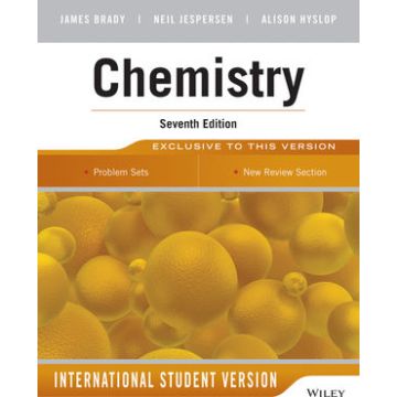 Chemistry, International Student Version, 7/ed.  Brady James E.; Jespersen Neil D.; Hyslop Alison  Wiley - Blackwell  9781118717271