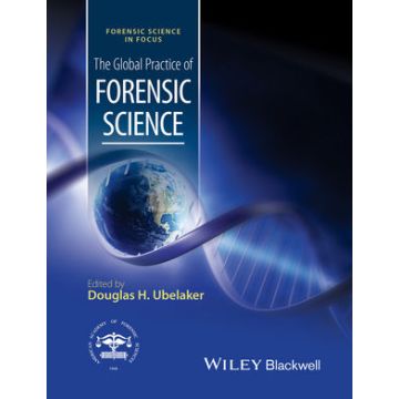 The Global Practice of Forensic Science  Ubelaker Douglas H.  Wiley - Blackwell  9781118724163