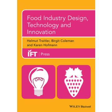 Food Industry Design, Technology and Innovation  Traitler Helmut; Coleman Birgit; Hofmann Karen  Wiley - Blackwell  9781118733264