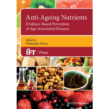 Anti-Ageing Nutrients: Evidence-Based Prevention of Age-Associated Diseases  Neves Deliminda  Wiley - Blackwell  9781118733271