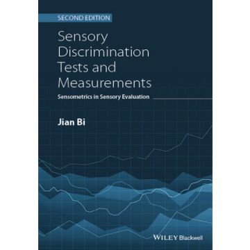 Sensory Discrimination Tests and Measurements: Sensometrics in Sensory Evaluation, 2ed.  Bi Jian  Wiley - Blackwell  9781118733530