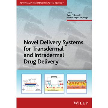 Novel Delivery Systems for Transdermal and Intradermal Drug Delivery  Donnelly Ryan F.; Raj Singh Thakur Raghu  Wiley - Blackwell  9781118734513