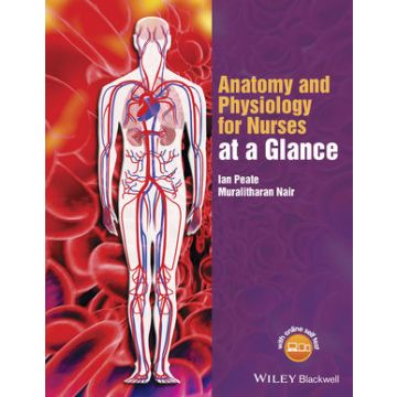 Anatomy and Physiology for Nurses at a Glance  Peate Ian; Nair Muralitharan  Wiley - Blackwell  9781118746318