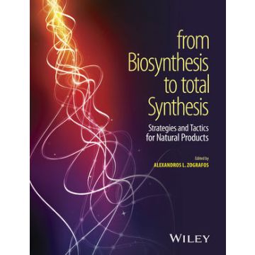 From Biosynthesis to Total Synthesis: Strategies and Tactics for Natural Products  Zografos Alexandros L.  Wiley - Blackwell  9781118751732