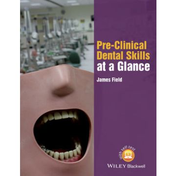 Pre-Clinical Dental Skills at a Glance  Field James  Wiley - Blackwell  9781118766675