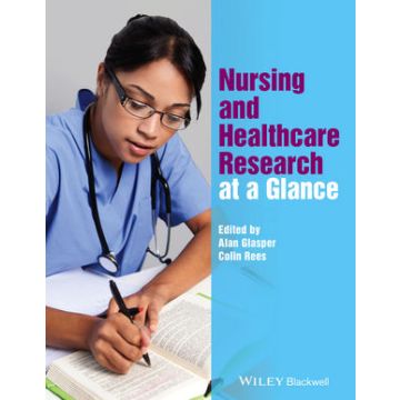 Nursing and Healthcare Research at a Glance  Glasper Alan; Rees Colin  Wiley - Blackwell  9781118778791