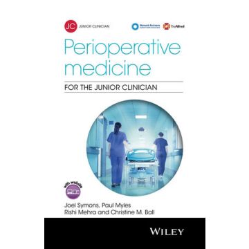 Perioperative Medicine for the Junior Clinician  Symons Joel; Myles Paul; Mehra Rishi; Ball Christine M.  Wiley-Blackwell  9781118779163