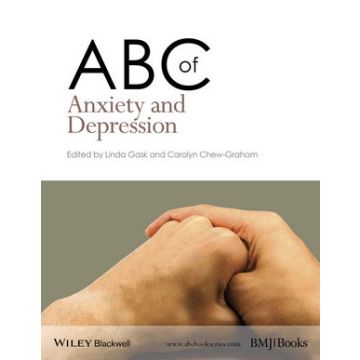 ABC of Anxiety and Depression  Gask Linda; Chew-Graham Carolyn  Wiley - Blackwell  9781118780794