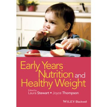 Early Years Nutrition and Healthy Weight  Stewart Laura; Thompson Joyce  Wiley - Blackwell  9781118792445