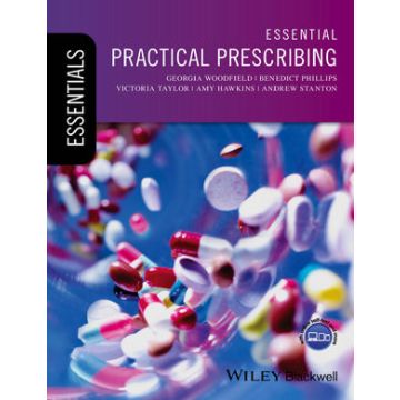 Essential Practical Prescribing  Woodfield Georgia; Phillips Benedict; Taylor Victoria; Hawkins Amy; Stanton Andrew  Wiley - Blackwell  9781118837733