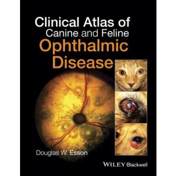 Clinical Atlas of Canine and Feline Ophthalmic Disease  Esson Douglas W.  Wiley - Blackwell  9781118840771
