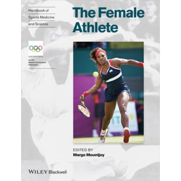 Handbook of Sports Medicine and Science, The Female Athlete  Mountjoy Margo  Wiley - Blackwell  9781118862193