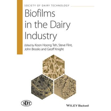 Biofilms in the Dairy Industry  Teh Koon Hoong; Flint Steve; Brooks John; Knight Geoff  Wiley - Blackwell  9781118876213