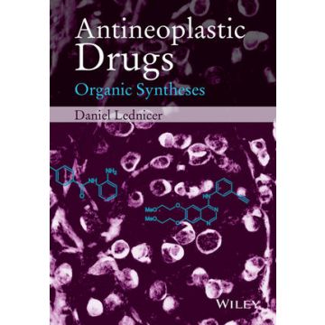 Antineoplastic Drugs: Organic Syntheses  Lednicer Daniel  Wiley - Blackwell  9781118892541
