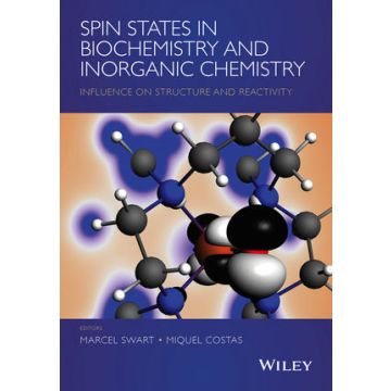 Spin States in Biochemistry and Inorganic Chemistry: Influence on Structure and Reactivity  Swart Marcel; Costas Miquel  Wiley - Blackwell  9781118898314