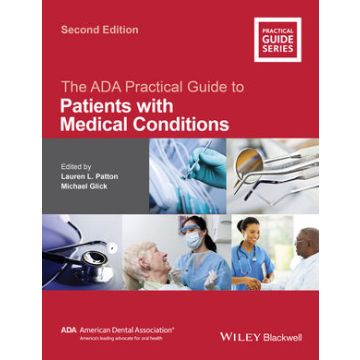 The ADA Practical Guide to Patients with Medical Conditions, 2ed.  Patton Lauren L.; Glick Michael  Wiley - Blackwell  9781118924402
