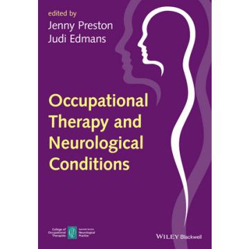 Occupational Therapy and Neurological Conditions  Preston Jenny; Edmans Judi  Wiley - Blackwell  9781118936115