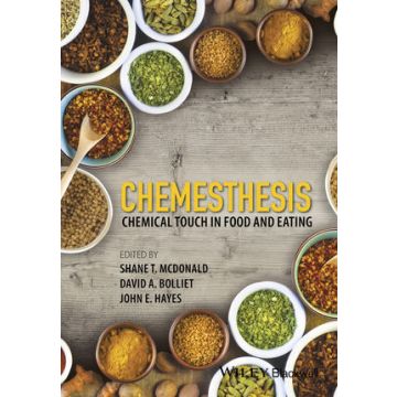 Chemesthesis: Chemical Touch in Food and Eating  McDonald Shane T.; Bolliet David A.; Hayes John E.  Wiley - Blackwell  9781118951736
