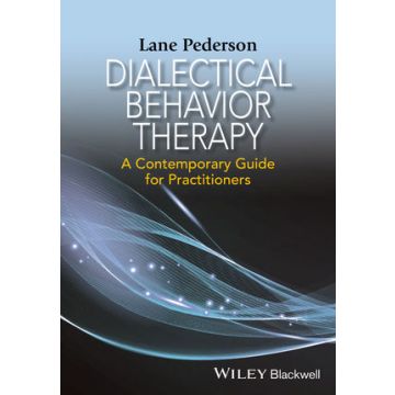 Dialectical Behavior Therapy: A Contemporary Guide for Practitioners  Pederson Lane D.  Wiley - Blackwell  9781118957912
