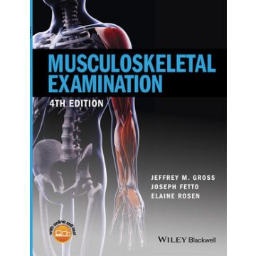 Musculoskeletal Examination, 4ed.  Gross Jeffrey M.; Fetto Joseph; Rosen Elaine  Wiley - Blackwell  9781118962763
