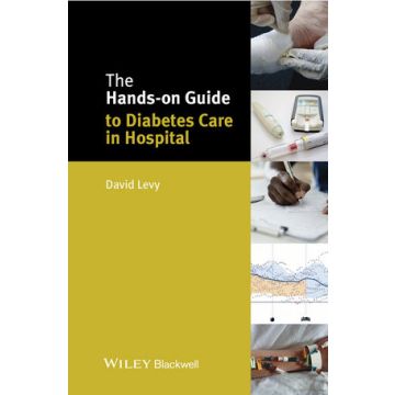 The Hands-on Guide to Diabetes Care in Hospital  Levy David  Wiley - Blackwell  9781118973493