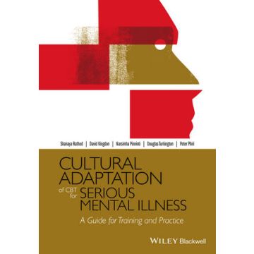 Cultural Adaptation of CBT for Serious Mental Illness: A Guide for Training and Practice  Rathod Shanaya; Kingdon David; Pinninti Narsimha; Turkington Douglas; Phiri Peter  Wiley - Blackwell  9781118976197