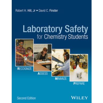 Laboratory Safety for Chemistry Students, 2ed.  Hill Robert H.; Finster David C.  Wiley - Blackwell  9781119027669