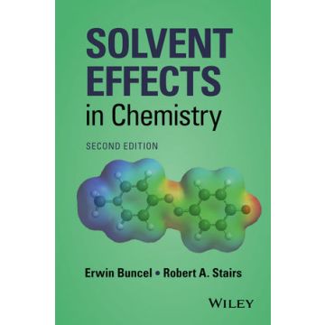 Solvent Effects in Chemistry, 2ed.  Buncel Erwin; Stairs Robert A.  Wiley - Blackwell  9781119030980