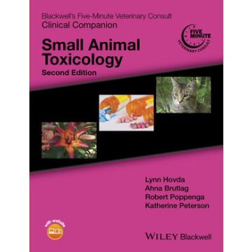 Blackwell's Five-Minute Veterinary Consult Clinical Companion: Small Animal Toxicology  Hovda Lynn R.; Brutlag Ahna G.; Poppenga Robert H.; Peterson Katie  Wiley - Blackwell  9781119036548