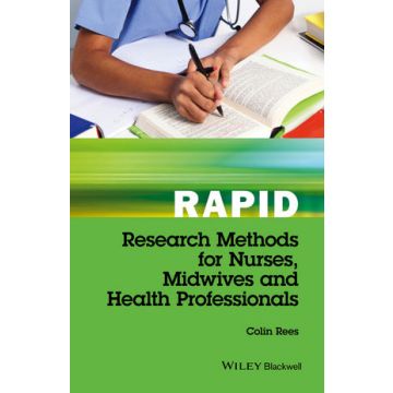 Rapid Research Methods for Nurses, Midwives and Health Professionals  Rees Colin  Wiley - Blackwell  9781119048411