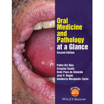 Oral Medicine and Pathology at a Glance, 2ed.  Diz Dios Pedro; Scully Crispian; Paes de Almeida Oslei; Bagán Jose V.; Mosqueda Taylor Adalberto  Wiley - Blackwell  9781119121343