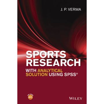 Sports Research with Analytical Solution using SPSS  Verma J. P.  Wiley - Blackwell  9781119206712