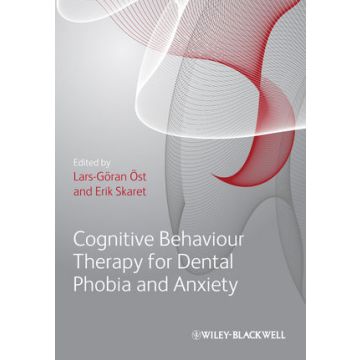 Cognitive Behavioral Therapy for Dental Phobia and Anxiety  Ost Lars-Goran; Skaret Erik  Wiley - Blackwell  9781119960713