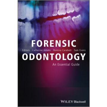 Forensic Odontology: An Essential Guide  Adams Catherine; Carabott Romina; Evans Sam  Wiley - Blackwell  9781119961451