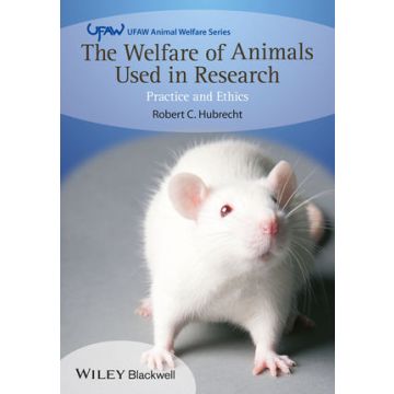 The Welfare of Animals Used in Research: Practice and Ethics  Hubrecht Robert C.  Wiley - Blackwell  9781119967071
