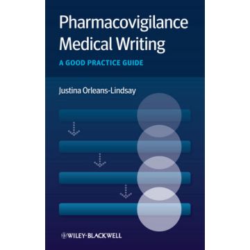 Pharmacovigilance Medical Writing: A Good Practice Guide  Orleans-Lindsay Justina  Wiley - Blackwell  9781119967262