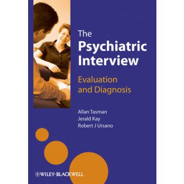 The Psychiatric Interview: Evaluation and Diagnosis  Tasman Allan; Kay Jerald; Ursano Robert  Wiley - Blackwell  9781119976233