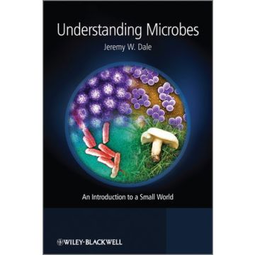 Understanding Microbes: An Introduction to a Small World  Dale Jeremy W.  Wiley - Blackwell  9781119978800