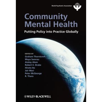 Community Mental Health: Putting Policy Into Practice Globally  AA.VV.  Wiley - Blackwell  9781119998655