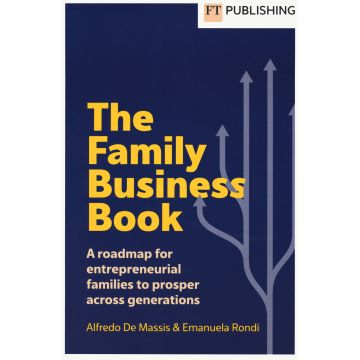 The family business book. A roadmap for entrepreneurial families to prosper across generations (De Massis, Rondi - Pearson)