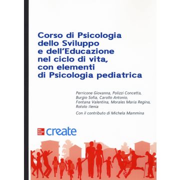 Corso di psicologia dello sviluppo e dell'educazione con elementi di psicologia pediatrica