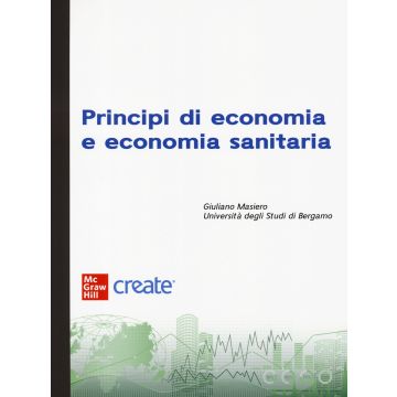 Principi di economia e economia sanitaria. Con e-book