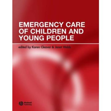 Emergency Care of Children and Young People  Cleaver Karen; Webb Janet  Wiley - Blackwell  9781405101103