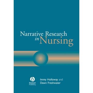 Narrative Research in Nursing  Holloway Immy; Freshwater Dawn  Wiley - Blackwell  9781405114080