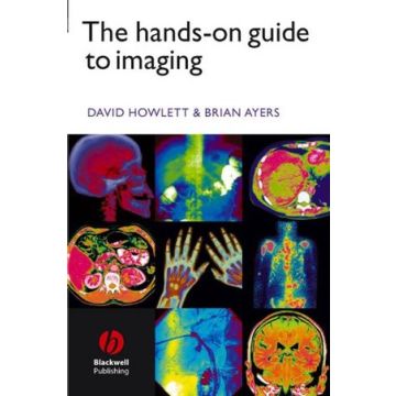 The Hands-on Guide to Imaging  Howlett David C.; Ayers Brian  Wiley - Blackwell  9781405115513